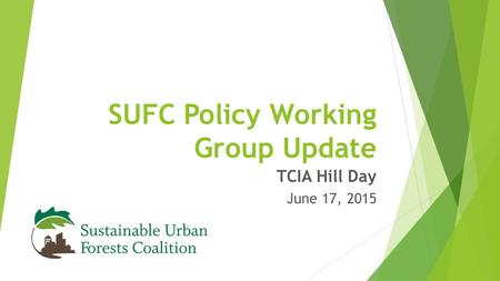 SUFC Policy Working Group Update TCIA Hill Day June 17, 2015.
