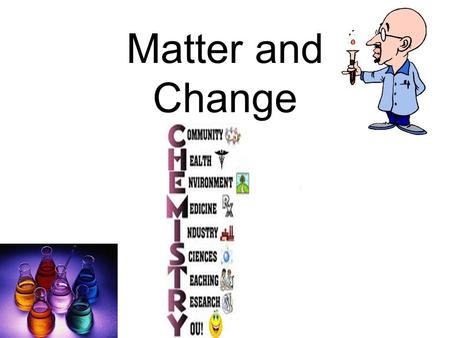 Matter and Change.