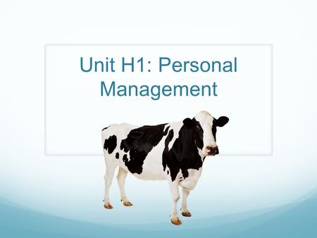 Unit H1: Personal Management. Part 1: Muscle Physiology.
