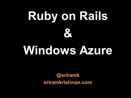 Ruby on Rails & Windows sriramkrishnan.com.