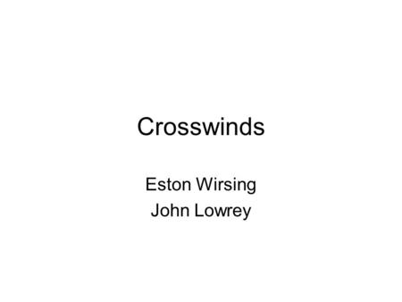 Crosswinds Eston Wirsing John Lowrey. BEWARE OF CROSSWINDS As Friedman entering Israel and driving towards Jerusalem he saw a sign that said “in Hebrew.