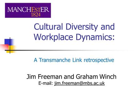 Cultural Diversity and Workplace Dynamics: Jim Freeman and Graham Winch   A Transmanche Link retrospective.