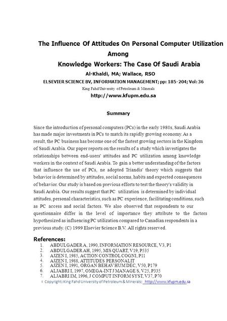 1. 2. 3. 4. 5. 6. 7. © The Influence Of Attitudes On Personal Computer Utilization Among Knowledge Workers: The Case Of Saudi Arabia Al-Khaldi, MA; Wallace,