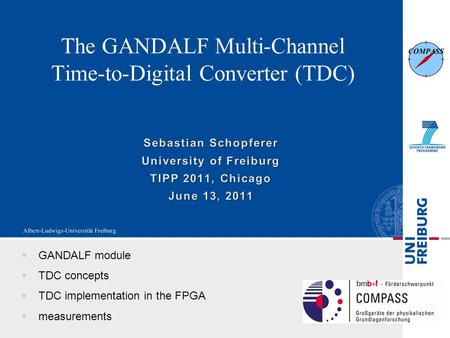 The GANDALF Multi-Channel Time-to-Digital Converter (TDC)  GANDALF module  TDC concepts  TDC implementation in the FPGA  measurements.