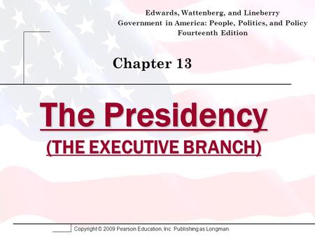 The Presidency (THE EXECUTIVE BRANCH)