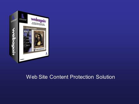 Web Site Content Protection Solution. Protecting Web Site Content with.