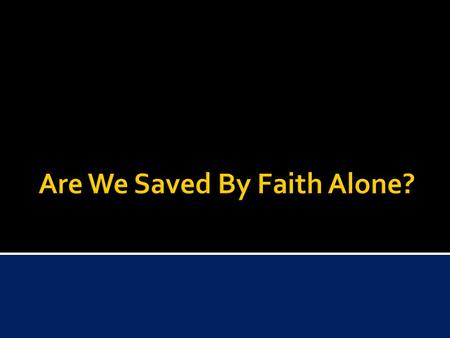  Saved by God  1Tim 1:1; 2:3; 4:10  Saved by Christ  Luke 19:10; John 4:42  Saved by the Gospel  Rom 1:16; 1 Cor 15:1-2  Saved by Grace  Eph 2:8-9;
