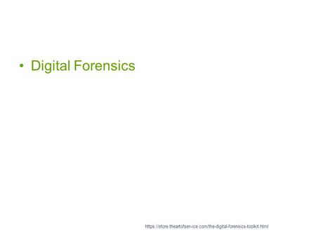 Digital Forensics https://store.theartofservice.com/the-digital-forensics-toolkit.html.