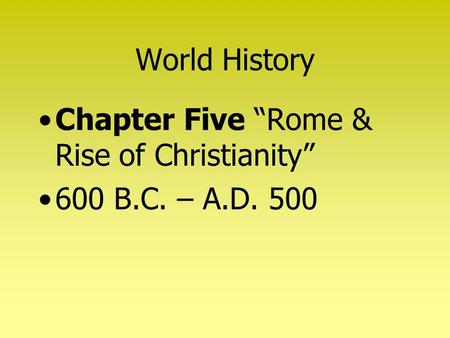 World History Chapter Five “Rome & Rise of Christianity”