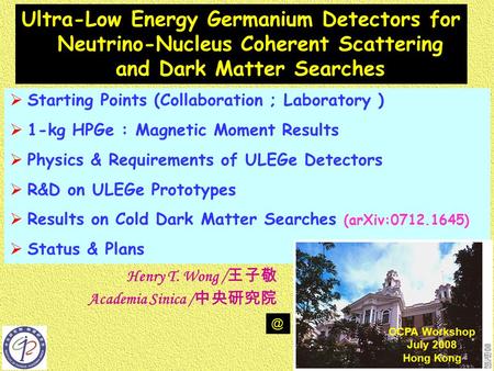  Starting Points (Collaboration ; Laboratory )  1-kg HPGe : Magnetic Moment Results  Physics & Requirements of ULEGe Detectors  R&D on ULEGe Prototypes.
