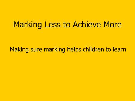 Marking Less to Achieve More