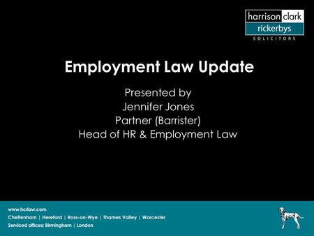 Employment Law Update Presented by Jennifer Jones Partner (Barrister) Head of HR & Employment Law.