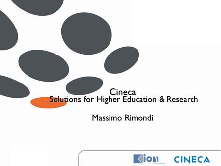 Overv Cineca Solutions for Higher Education & Research Solutions for Higher Education & Research Massimo Rimondi.