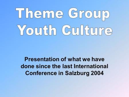 Presentation of what we have done since the last International Conference in Salzburg 2004.
