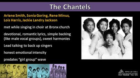 The Chantels Arlene Smith, Sonia Goring, Rene Minus, Lois Harris, Jackie Landry Jackson met while singing in choir at Bronx church devotional, romantic.