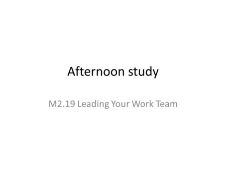 M2.19 Leading Your Work Team