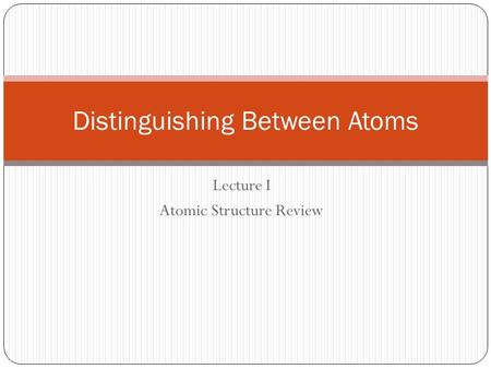Distinguishing Between Atoms