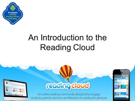 An Introduction to the Reading Cloud. Library Cards Barcode Reading Cloud URL Username Default Password.