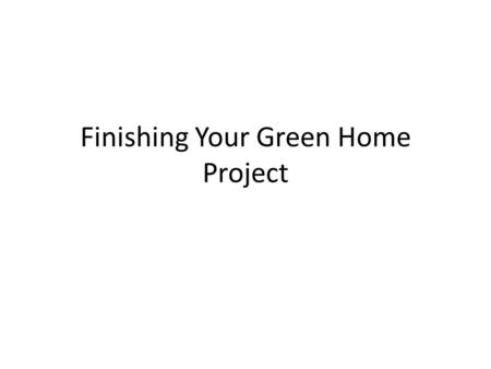 Finishing Your Green Home Project. Pictures and Pie Chart Using 365 When you “Edit Workbook”, choose to “Open in Excel” – Pie Chart: Follow the directions.