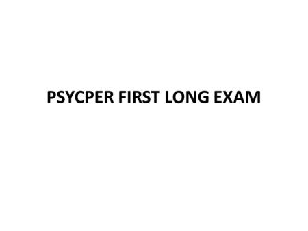 PSYCPER FIRST LONG EXAM. Test I: Identification (23 pts.)