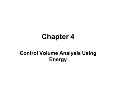 Control Volume Analysis Using Energy
