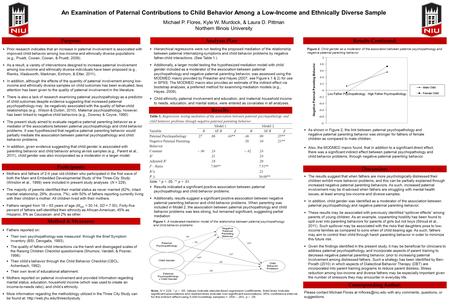 An Examination of Paternal Contributions to Child Behavior Among a Low-Income and Ethnically Diverse Sample Michael P. Flores, Kyle W. Murdock, & Laura.