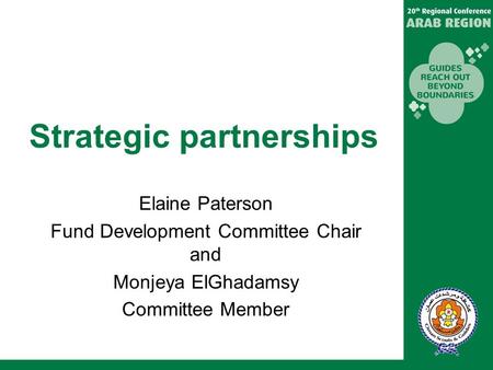 Strategic partnerships Elaine Paterson Fund Development Committee Chair and Monjeya ElGhadamsy Committee Member.
