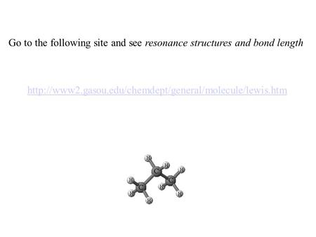 Go to the following site and see resonance structures and bond length