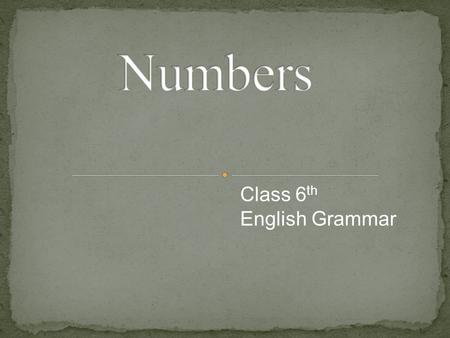 Class 6 th English Grammar. Singular Number Plural.