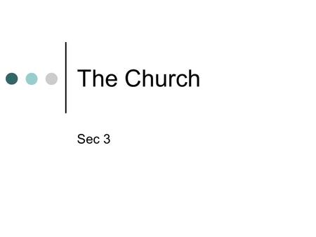 The Church Sec 3. The Church Hierarchy The Medieval Church had broad political power. It filled a leadership role in Europe. Kings were weak. Its power.