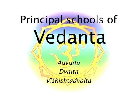 Principal schools of Vedanta