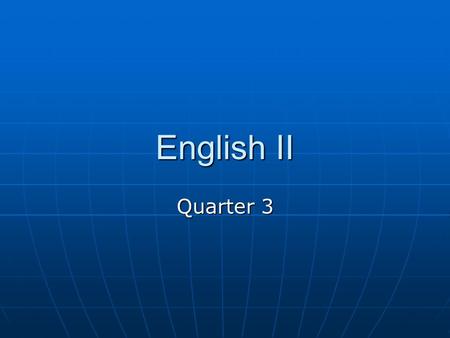 English II Quarter 3. Monday, 1/5 OBJECTIVES OBJECTIVES SYLLABUSSYLLABUS COMPUTER USAGECOMPUTER USAGE INTRODUCTION to JULIUS CAESARINTRODUCTION to JULIUS.
