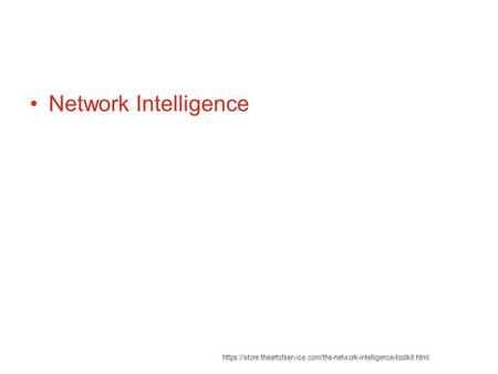 Network Intelligence https://store.theartofservice.com/the-network-intelligence-toolkit.html.