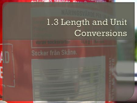  Convert length units within and between measurement systems.