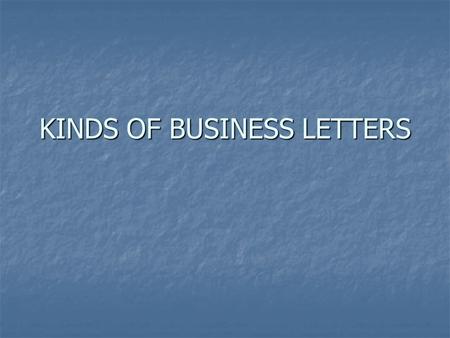 KINDS OF BUSINESS LETTERS. SALES LETTERS A sales letter is meant for promoting sales- the purpose is to reach the customer. A sales letter is meant for.