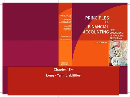 Chapter 11  Long - Term Liabilities. Chapter 11Mugan-Akman 20052-42 Long-term Financing Capital or Long-term Liability advantages of raising capital.