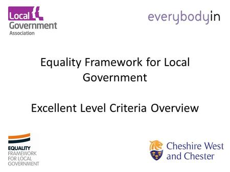 Equality Framework for Local Government Excellent Level Criteria Overview.