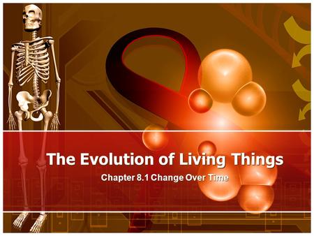 The Evolution of Living Things