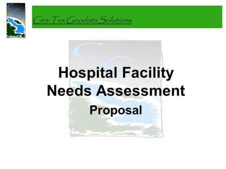 Cen-Tex Geodata Solutions Hospital Facility Needs Assessment Proposal.