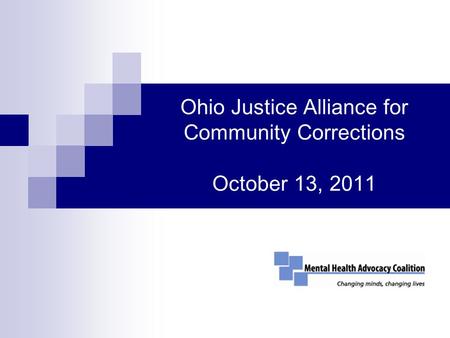 Ohio Justice Alliance for Community Corrections October 13, 2011.