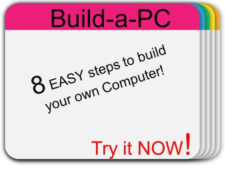 WINTER Template Build-a-PC 8 EASY steps to build your own Computer! Try it NOW !
