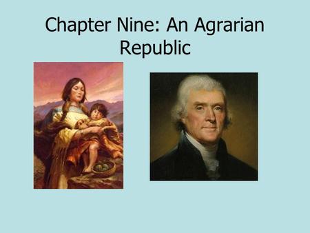Chapter Nine: An Agrarian Republic. European Forces In North America In 1784 Shelikhov set up a Russian post on Kodiak Island; he establishes the first.