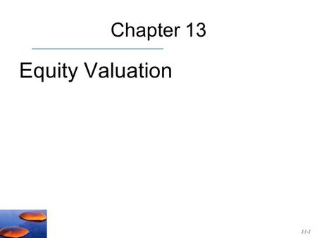 Chapter 13 Equity Valuation 13-1.