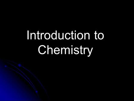 Introduction to Chemistry. Matter: Anything that has mass and volume States of Matter.
