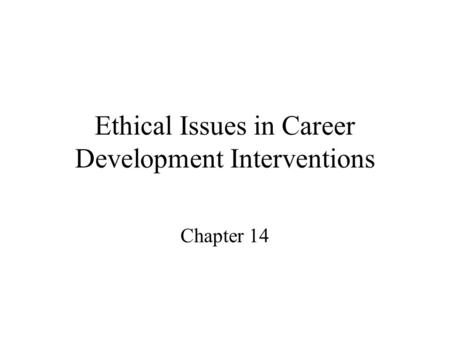Ethical Issues in Career Development Interventions