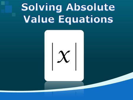 Absolute Value : The absolute value of a number is the number of units it is from 0 on the number line. (Distance from 0) Ex) |2|, |-2| = 2 -2 -1 0 1.