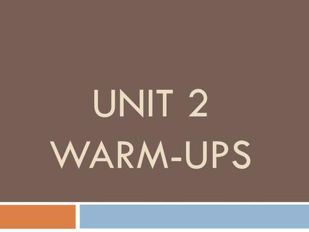UNIT 2 WARM-UPS. Warm-up 10/8/2013 On pg 32 of your journal… Write the POV of each of the following passages… 1. The two children stepped out. They squinted.