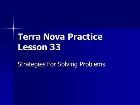 Terra Nova Practice Lesson 33 Strategies For Solving Problems.