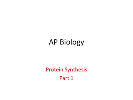 AP Biology Protein Synthesis Part 1. . Amino group Carboxyl group  carbon.