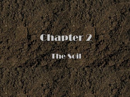 Chapter 2 The Soil.